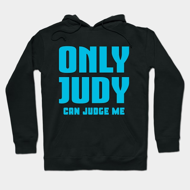 Only Judy Can Judge Me Hoodie by colorsplash